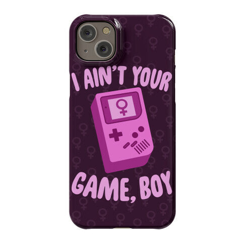 I Ain't Your Game, Boy Phone Case